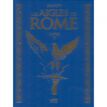 Les Aigles de Rome - Tome 5 - Tirage de luxe - Editions Khani - 9ème Store