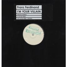 Franz Ferdinand I'm Your Villain - Mixed By Lindstrom 2006 UK 12" vinyl DASTARDLY001