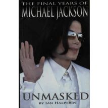 Michael Jackson Unmasked: The Final Years of Michael Jackson 2009 UK book 978-1-84737-795-1