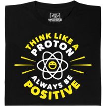 Fair gehandeltes Öko-T-Shirt: Think Like a Proton - Always be Positive