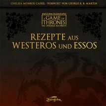 Rezepte aus Westeros und Essos - Das offizielle Kochbuch