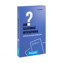 FISZKI - Jak szlifować wystąpienia?