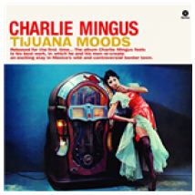 Vinyle Charles Mingus - Tijuana Moods