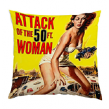Coussin Attack Of The 50FT Woman 178615