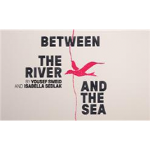 Between The River and The Sea