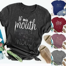 If My Mouth Don't Say It My Face Will Letter Print T Shirt Women Short Sleeve O Neck Loose Tshirt Summer Women Tee Shirt Tops