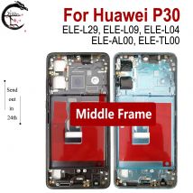 Frame For Huawei P30 Middle Frame ELE-L29 ELE-L09 ELE-L04 Middle Frame Housing Cover ELE-AL00 ELE-TL00 Phone frame Replacement