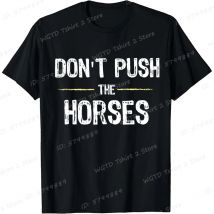 Don’t Push the Horses Print T-shirts Funny Meme Quote for Sarcastic Minds T-shirt Men Women T Shirts Short Sleeve Tops