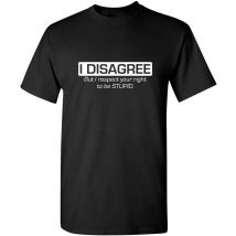 Grafisches Geburtstagsgeschenk „I Disagree But I Respect Your Right Humor“ Sarkasmus Lustiges T-Shirt Herrenbekleidung Streetwear Grafik-T-Shirts