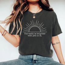 The World Is Brighter with You in It T-Shirt Inspirierendes Shirt für Frauen Sunshine Graphic Tee Vintage Kurzarm-T-Shirts