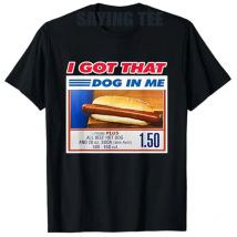 „I Got That Dog in Me“, lustiges Hotdog-Meme, sarkastisches Witz-Zitat, T-Shirt, Humor, lustige Kurzarmblusen, Spruch, T-Shirt, Top, Neuheitsgeschenk