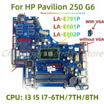 La scheda madre LA-E791P LA-E801P LA-E802P è adatta per laptop HP 250 G6, CPU I3 I5 I7-6TH/7TH/8TH, testUMA 100% OK