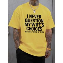 I Never Question My Wife'S Choices Funny Pattern T Shirt Mens Summer Crewneck Streetwear Cotton Clothes Loose Casual T-Shirts