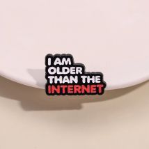 Emaille-Anstecknadeln „I Am Older Than The Internet“, individuell, lustig, humorvoll und witzige Zitate, Broschen, Rucksack, Anstecknadel, Schmuck im Großhandel