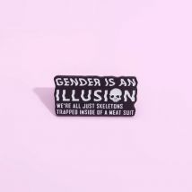 Gender Is An Illusion Enamel Pin Punk Sarcastic Brooches We're All Just Skeletons Trapped Inside Of a Meat Suit Lapel Badge Gift