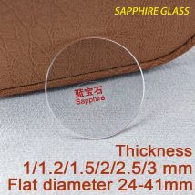 Flat Sapphire glass Thick 1.0/1.2/1.5/2.0/2.5/3.0 mm , Diameter 24 - 41mm Transparent Crystal Mineral glass watch parts