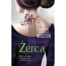 ŻERCA. KWIAT PAPROCI TOM 3 Katarzyna Berenika Miszczuk