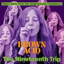 Brown Acid - The Nineteenth Trip - Édition Limitée Colorée