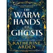 The Warm Hands Of Ghosts