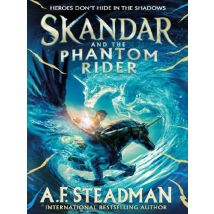 Skandar And The Phantom Rider : The Spectacular Sequel To Skandar And The Unicorn Thief, The Biggest Fantasy Adventure Since Harry Potter