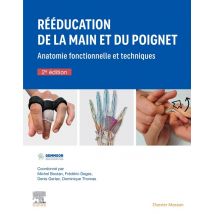 Rééducation De La Main Et Du Poignet : Anatomie Fonctionnelle Et Techniques (2e Édition)