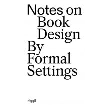 Notes On Book Design: By Formal Settings
