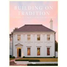 Building On Tradition : The Work Of Curtis & Windham Architects