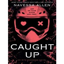 Caught Up : The Brand New Sizzling Dark Romance From The Author Of Tiktok Sensation Lights Out