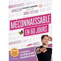 Méconnaissable En 60 Jours : Le Programme Pour Perdre Du Poids Sans Perdre De Temps