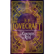 Intégrale H. P. Lovecraft Tome 1 : Les Contrées Du Rêve