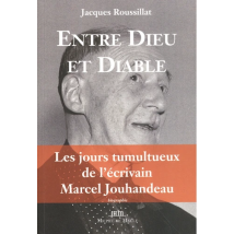 Entre Dieu Et Diable : Les Jours Tumultueux De L'Écrivain Marcel Jouhandeau - - PAS DE MARQUE -