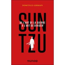 Sun Tzu : De L'Art De La Guerre À L'Art De Diriger