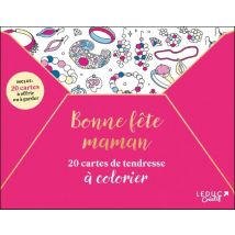 Bonne Fête Maman ! : 20 Cartes De Tendresse À Colorier