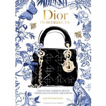 Dior In 50 Objects /anglais