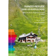 Rando-refuge Dans Les Alpes Du Nord : Belles Balades Et Refuges De Caractère (2e Édition)