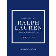 Little Book Of Ralph Lauren : The Story Of The Iconic Fashion House