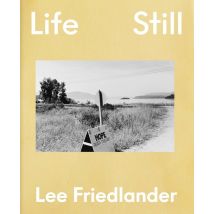 Lee Friedlander : Life Still