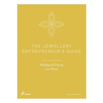 The Jewellery Entrepreneur's Guide: Building And Growing Your Brand