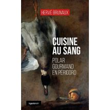 Polar Gourmand En Périgord : Cuisine Au Sang