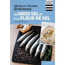 Je Découvre : Meilleures Recettes Bretonnes Au Gros Sel Et À La Fleur De Sel