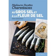 Je Découvre : Meilleures Recettes Charentaises Au Gros Sel Et À La Fleur De Sel