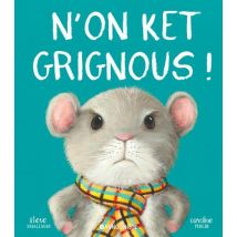 N'On Ket Grignous !