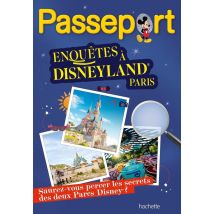 Passeport : Disney : Enquête À Disneyland Paris