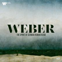 Weber - The Spirit Of German Romanticism