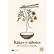 Raíces Y Sabores: De Corea A España