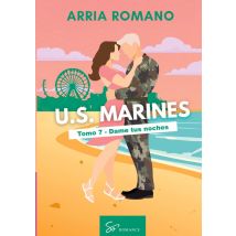 U.s. Marines - Tomo 7 - Dame Tus Noches : Romance Saga Militar Entre Tradición Y Pasión En Los Marines
