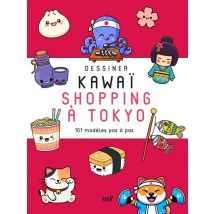Dessiner Kawaï - Shopping À Tokyo : 101 Modèles Pas À Pas - Merci les livres