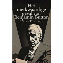 Het Merkwaardige Geval Van Benjamin Button : Een Tijdloos Verhaal Over Tijd, Identiteit En Het Menselijk Leven
