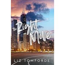 The Right Move : A Forced Proximity, Fake Dating Sports Romance From The Tiktok Sensation And Author Of Mile High