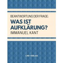 Beantwortung Der Frage: Was Ist Aufklärung?